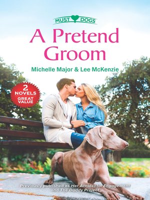 cover image of A Pretend Groom/Her Accidental Engagement/The Daddy Project